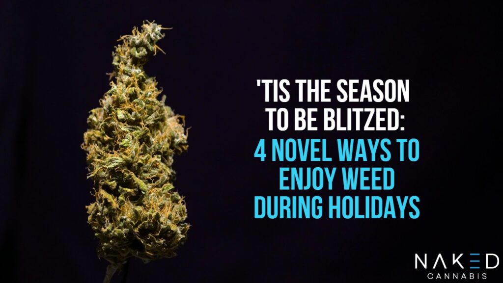 4 Ways to Incorporate Cannabis During the Holiday Season