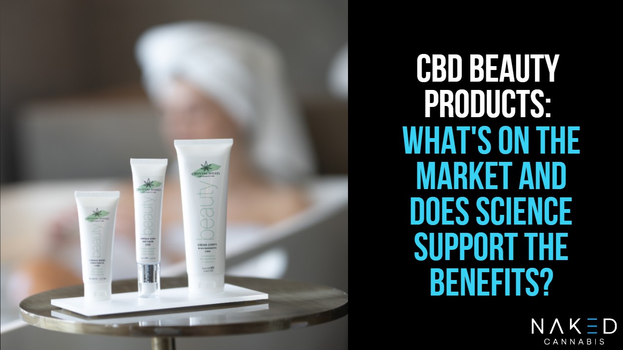 Everything You Need to Know About CBD Beauty Products in 2021