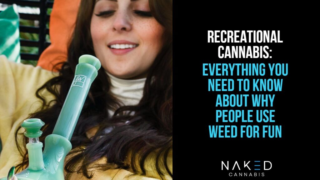 Recreational Cannabis: Learn About Smoking Weed for Fun